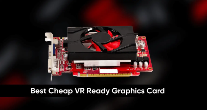 cheapest vr ready graphics card